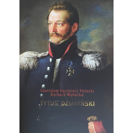 Tytus Działyński 1796-1861 Stanisław Kazimierz Potocki Barbara Wysocka motyleksiazkowe.pl