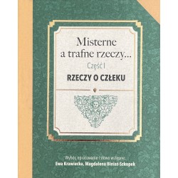 Misterne a trafne rzeczy… Część I: Rzeczy o człeku