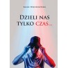 Dzieli nas tylko czas…