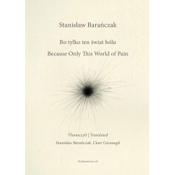Bo tylko ten świat bólu / Because Only This World of Pain