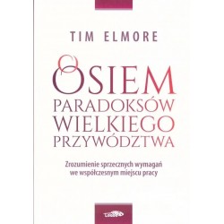 Osiem paradoksów przywództwa Tim Elmore motyleksiazkowe.pl