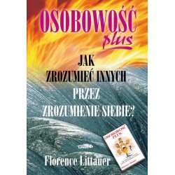 Osobowość plus.  Jak zrozumieć innych przez zrozumienie siebie? Florence Littauer motyleksiazkowe.pl