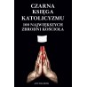 Czarna Księga katolicyzmu. 100 największych zbrodni Kościoła