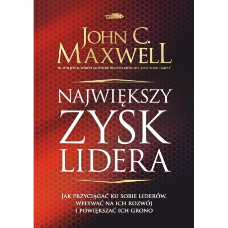 Największy zysk lidera John C. Maxwell motyleksiazkowe.pl