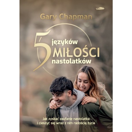 Pięć języków miłości nastolatków Gary Chapman motyleksiazkowe.pl