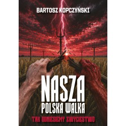 Nasza polska walka. Tak odniesiemy zwycięstwo