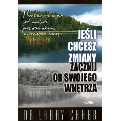 Jeśli chcesz zmiany zacznij od swojego wnętrza