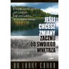 Jeśli chcesz zmiany zacznij od swojego wnętrza