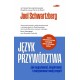 Język przywództwa. Jak angażować, inspirować i motywować swój zespół
