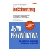Język przywództwa. Jak angażować, inspirować i motywować swój zespół