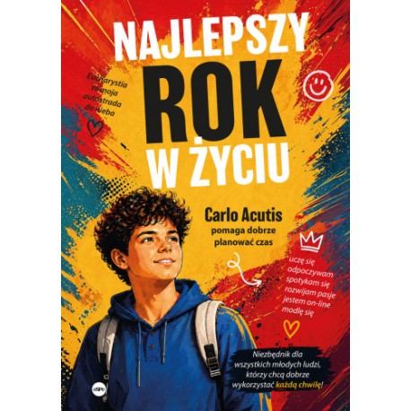 Najlepszy rok w życiu Carlo Acutis pomaga dobrze planować czas Magdalena Kędzierska-Zaporowska motyleksiazkowe.pl