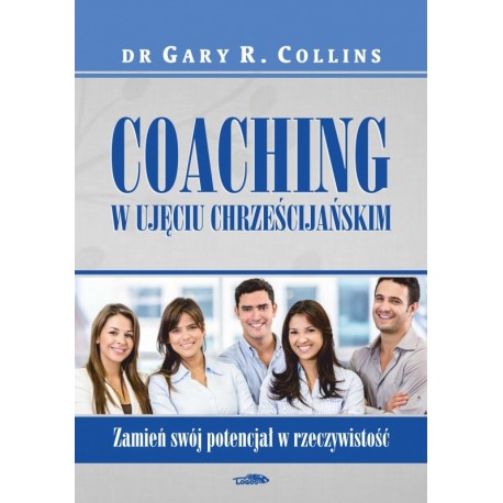 Coaching w ujęciu chrześcijańskim Gary R. Collins motyleksiazkowe.pl