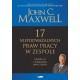 17 niepodważalnych praw pracy w zespole John C. Maxwell motyleksiazkowe.pl