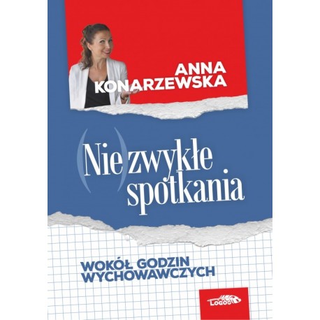 (Nie)zwykłe spotkania. Wokół godzin wychowawczych Anna Konarzewska motyleksiazkowe.pl