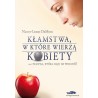 Kłamstwa w które wierzą kobiety