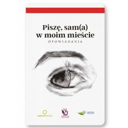 Piszę, sam(a) w moim mieście. Opowiadania