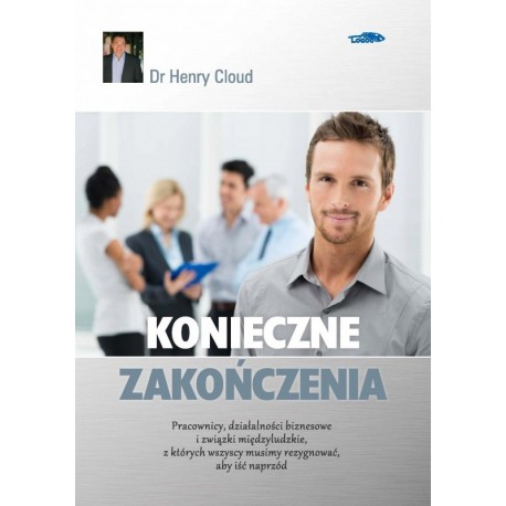 Konieczne zakończenia Henry Cloud motyleksiazkowe.pl