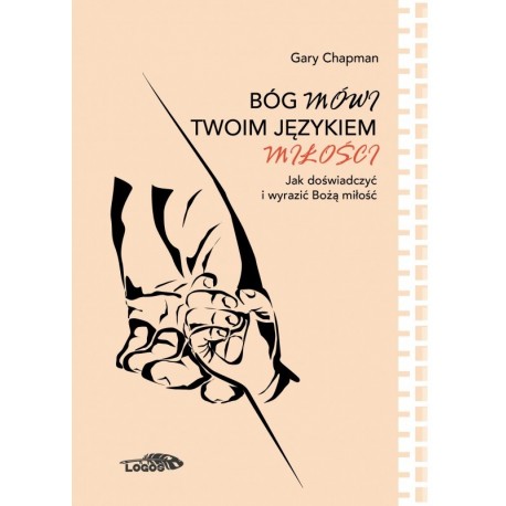 Bóg mówi twoim językiem miłości Gary Chapman motyleksiazkowe.pl