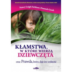 Kłamstwa, w które wierzą dziewczęta oraz Prawda, która daje im wolność