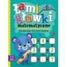 Łamigłówki matematyczne. Książeczka dla bystrzaków. Od 6 lat