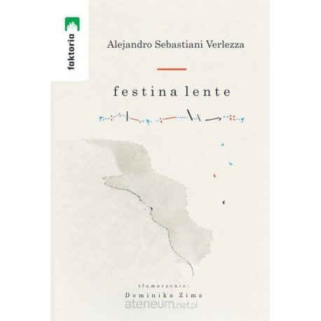 Festina lente Alejandro Sebastiani Verlezza motyleksiazkowe.pl