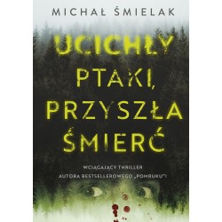 Ucichły ptaki, przyszła śmierć