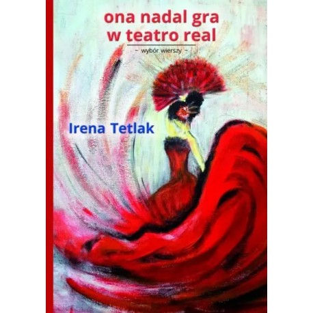 Ona nadal gra w teatro real Irena Tetlak motyleksiazkowe.pl