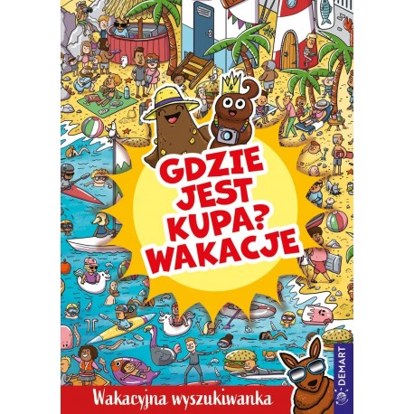 Gdzie jest kupa? Wakacje Praca zbiorowa motyleksiazkowe.pl