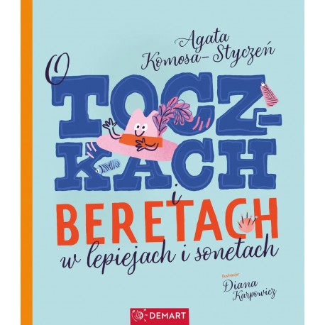 O toczkach i beretach w lepiejach i sonetach Agata Komosa-Styczeń motyleksiazkowe.pl