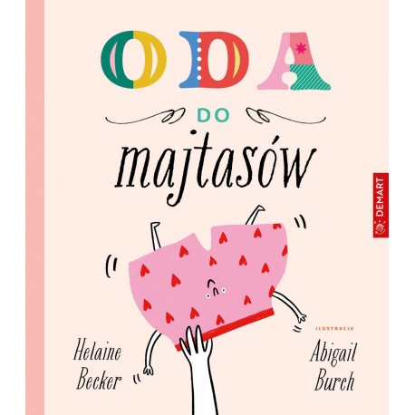 Oda do majtasów Helaine Becker, Abigail Burch motyleksiazkowe.pl