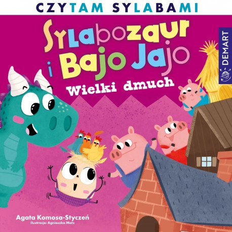 Sylabozaur i Bajo Jajo. Czytam sylabami. Wielki dmuch Agata Komosa-Styczeń motyleksiazkowe.pl