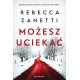 Możesz uciekać Rebecca Zanetti motyleksiazkowe.pl