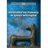 Słowianie na Północy w epoce wikingów