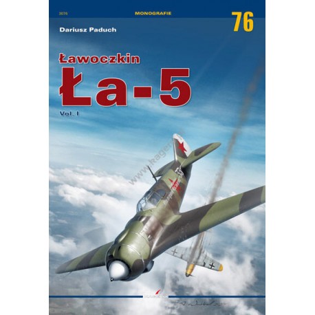 Ławoczkin Ła-5 vol. I (MONOGRAFIE 76) Dariusz Paduch motyleksiazkowe.pl
