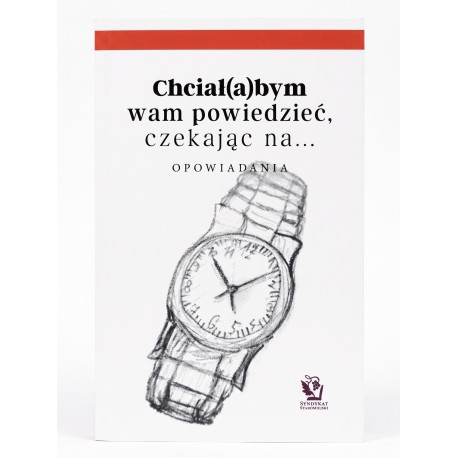 Chciał(a)bym wam powiedzieć, czekając na… Opowiadania motyleksiazkowe.pl