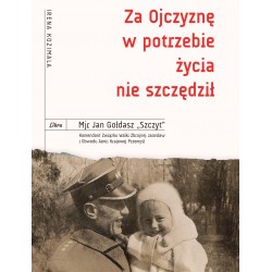 Za ojczyznę w potrzebie życia nie szczędzę