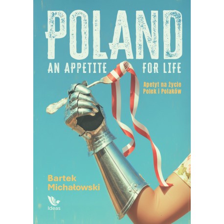 Poland - An Appetite For Life.  Apetyt na życie Polek i Polaków motyleksiazkowe.pl