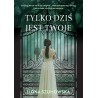 Tylko dziś jest twoje