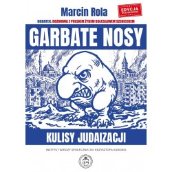 Garbate nosy. Kulisy judaizacji (Edycja rozszerzona)