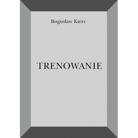 Trenowanie Bogusław Kierc motyleksiazkowe.pl