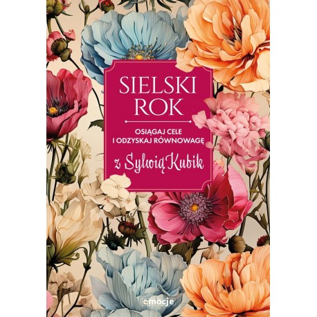 Sielski rok. Osiągaj cele i odzyskaj równowagę z Sylwią Kubik motyleksiazkowe.pl
