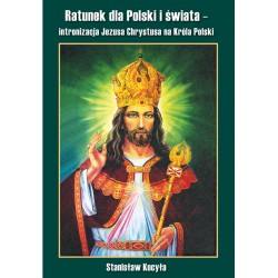 Ratunek dla Polski i świata – intronizacja Jezusa Chrystusa na Króla Polski