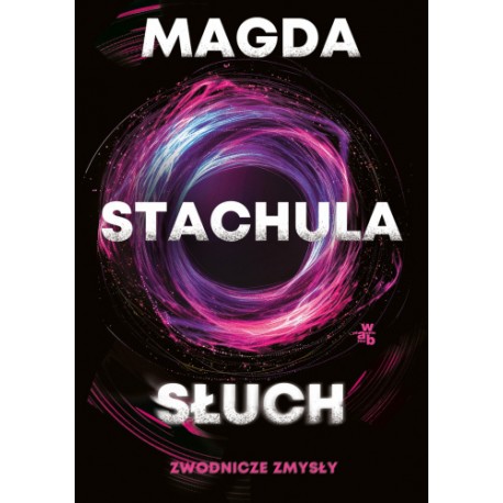 Słuch. Zwodnicze zmysły. Tom 2 Magda Stachula motyleksiazkowe.pl