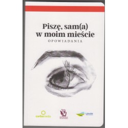 Piszę, sam(a) w moim mieście. Opowiadania