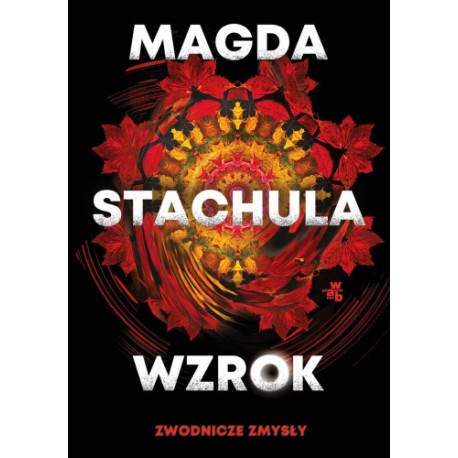 Wzrok. Zwodnicze zmysły. Tom 1 Magda Stachula motyleksiazkowe.pl