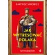 Jak wytresować Polaka Bartosz Skrobisz motyleksiazkowe.pl