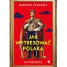 Jak wytresować Polaka