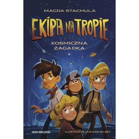 Ekipa na tropie. Kosmiczna zagadka Magda Stachula motyleksiazkowe.pl
