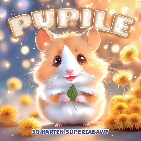 Pupile 30 kartek superzabawy Praca zbiorowa motyleksiazkowe.pl