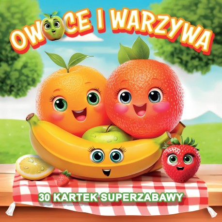 Owoce i warzywa 30 kartek superzabawy